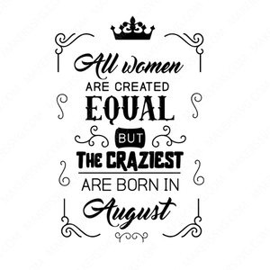 Birthday-All-women-are-created-equally-August-Makers SVG