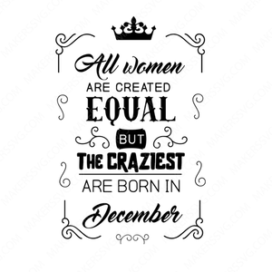 Birthday-All-women-are-created-equally-December-Makers SVG