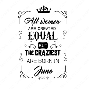 Birthday-All-women-are-created-equally-June-Makers SVG