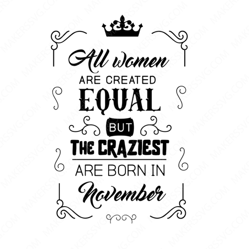 Birthday-All-women-are-created-equally-November-Makers SVG
