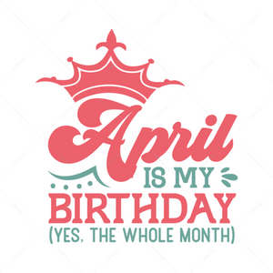 Birthday-Aprilismybirthday_Yes_thewholemonth_-01-Makers SVG