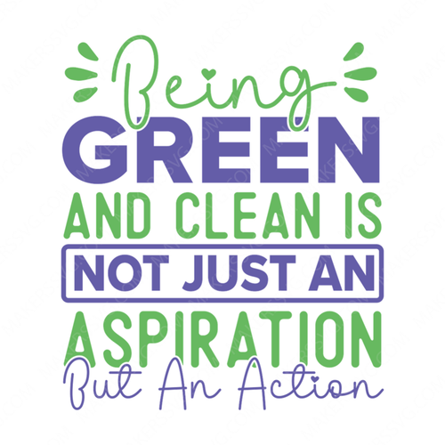 Clean-Beinggreenandcleanisnotjustanaspirationbutanaction-01-small-Makers SVG