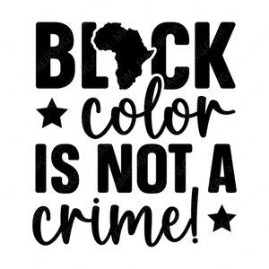 Black History Month-Blackcolorisnotacrime_-01-small-Makers SVG