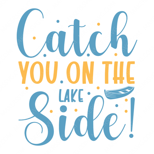 Lake-Catchyouonthelakeside_-01-small-Makers SVG