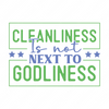 Faith-Cleanlinessisnotnexttogodliness-01-small-Makers SVG