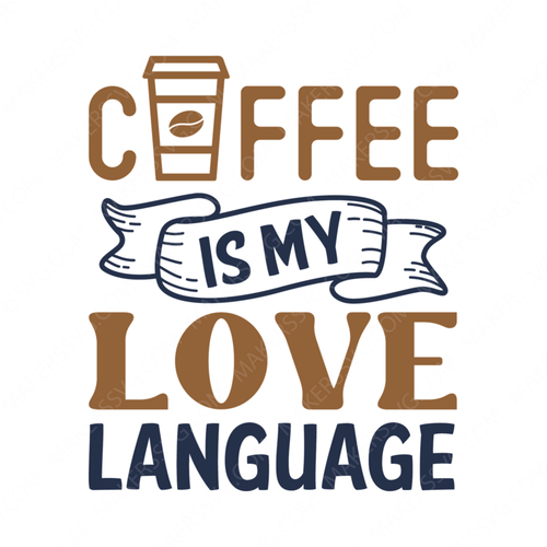 Coffee-Coffeeismylovelanguage-01-Makers SVG