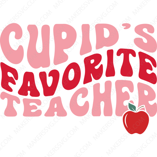 Valentine's Day-Cupid_sFavoriteTeacher-01-Makers SVG