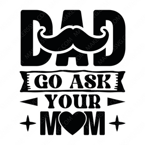 Father-Dad-Goaskyourmom-01-Makers SVG