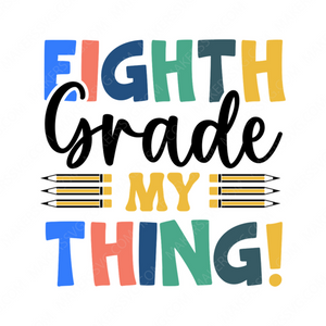 7th Grade-Eightgrade_mything_-01-small-Makers SVG