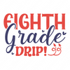 8th Grade-Eightgradedrip_-01-small-Makers SVG