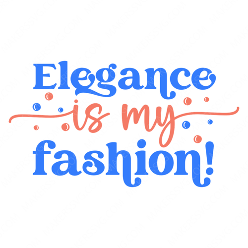 Fashion-Eleganceismyfashion_-01-small-Makers SVG