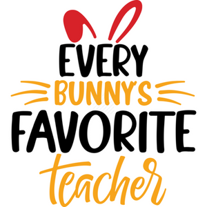 Easter-Everybunnysfavoriteteacher-Makers SVG