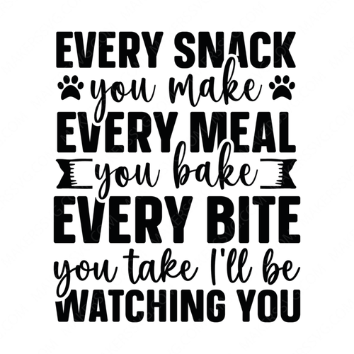 Cat-EverysnackyoumakeEverymealyoubakeEverybiteyoutakeI_llbewatchingyou-01-Makers SVG