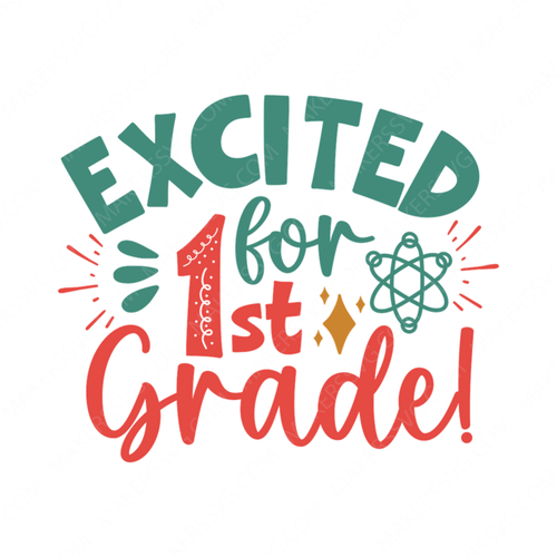 1st Grade-Excitedfor1stgrade_-01-small-Makers SVG