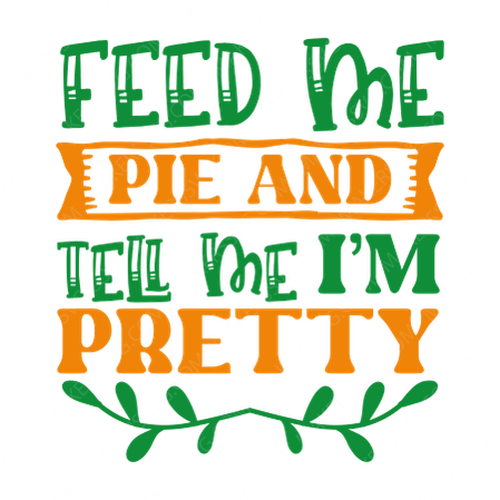 Thanksgiving-FeedmepieandtellmeI_mpretty-01-small-Makers SVG