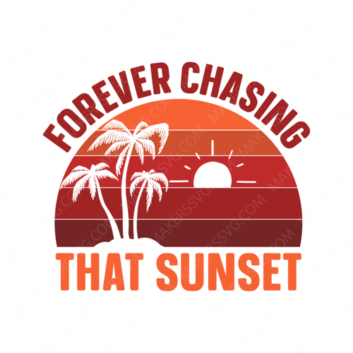 Sunset-Foreverchasingthatsunset-01-small-Makers SVG