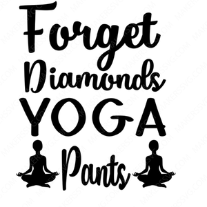 Yoga-ForgetDiamondsYogaPants-Makers SVG