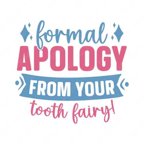 Tooth Fairy-Formalapologyfromyourtoothfairy_-01-small-Makers SVG