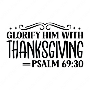 Thanksgiving-Glorifyhimwiththanksgiving-Psalm-01-Makers SVG