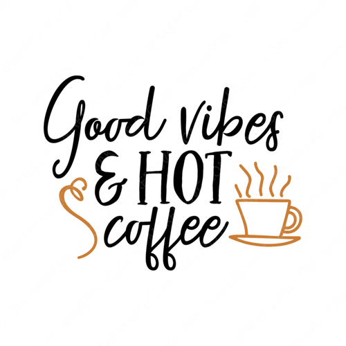 Good vibes and hot coffee-Good_vibes_and_hot_coffee-Makers SVG