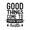 Work-Goodthingscometothosewhohustle-01-small-Makers SVG