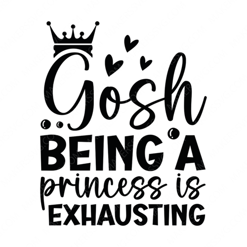 Sassy-Goshbeingaprincessisexhausting-01-small-Makers SVG