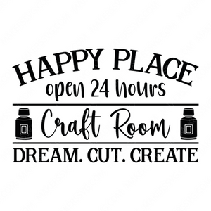 Crafting-HappyPlaceopen24hours-CraftRoom-Dream.Cut.Create-01-small-Makers SVG