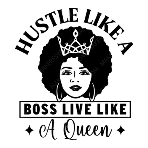 Hustle-HustleLikeaBossLiveLikeAQueen-small-Makers SVG