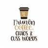 I run on coffee chaos and cuss words-IRunOnCoffee_ChaosandCussWordsSVGCutFile-Makers SVG