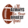 Football-I_llalwaysbeyourbiggestfan_-01-small-Makers SVG