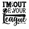 Baseball-I_mOutOfYourLeague-01-Makers SVG