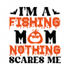 Fishing-I_mafishingmomNothingscaresme-01-small-Makers SVG