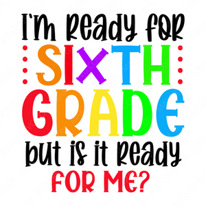6th Grade-I_mreadyfor6thgrade_butisitreadyforme-01-small-Makers SVG
