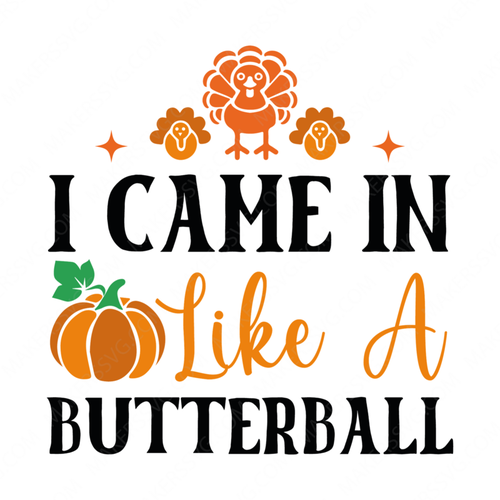 Thanksgiving-Icameinlikeabutterball-01-Makers SVG