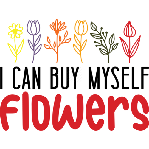 Spring-Icanbuymyselfflowers-Makers SVG