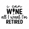 Retired-IcanwineallIwantI_mretired-01-small-Makers SVG