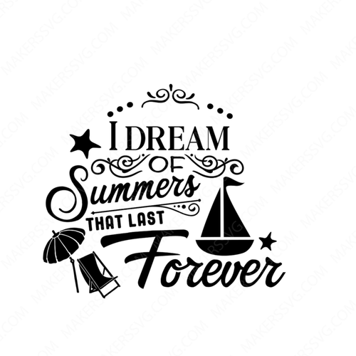 Summer-Idreamofsummersthatlastforever-Makers SVG