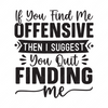 Sarcastic / Funny-ThenIsuggestyouquitfindingme-01-small-Makers SVG