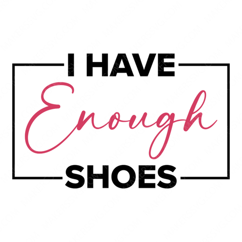 Shoes-Ihaveenoughshoes-01-small-Makers SVG