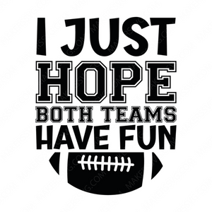 Sports-Ijusthopebothteamshavefun-01-Makers SVG