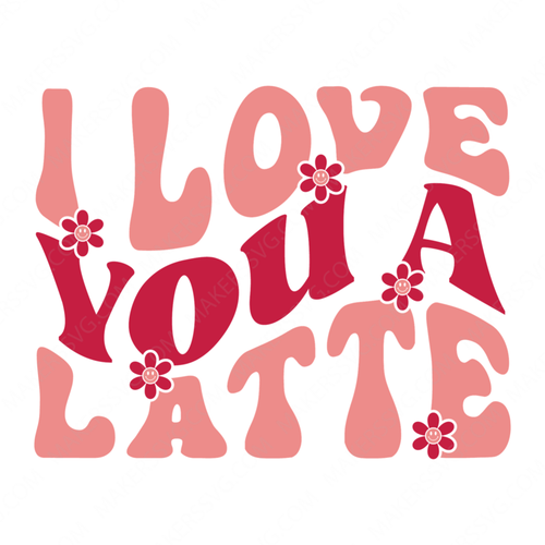 Valentine's Day-Iloveyoualatte-01-Makers SVG