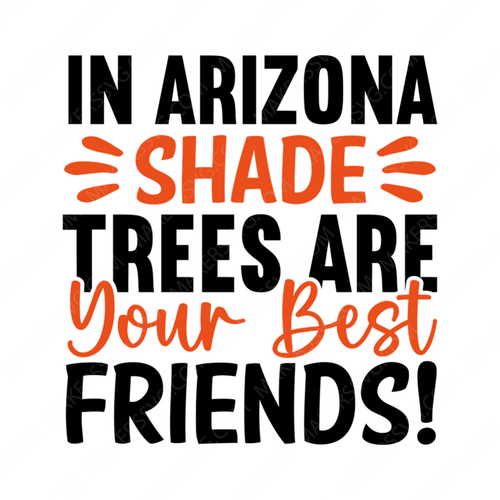 Arizona-InArizona_shadetreesareyourbestfriends_-01-small-Makers SVG