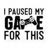 Gaming-Ipausedmygameforthis-01-Makers SVG