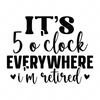 Retired-It_s5o_clockeverywhereI_mretired-01-small-Makers SVG