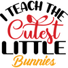 Easter-Iteachthecutestlittlebunnies-Makers SVG