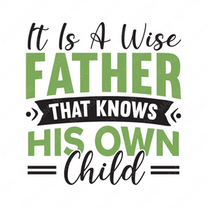 Father-Itisawisefatherthatknowshisownchild-01-small-Makers SVG
