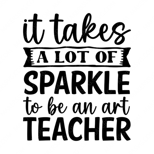 Art-Ittakesalotofsparkletobeanartteacher-01-small-Makers SVG