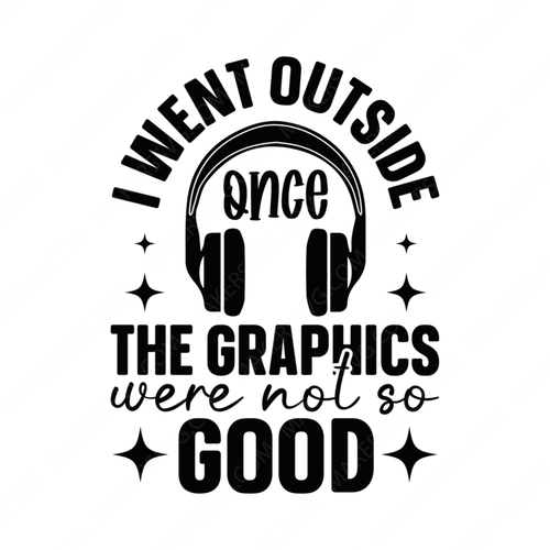 Gaming-IwentoutsideonceThegraphicswerenotsogood-01-Makers SVG