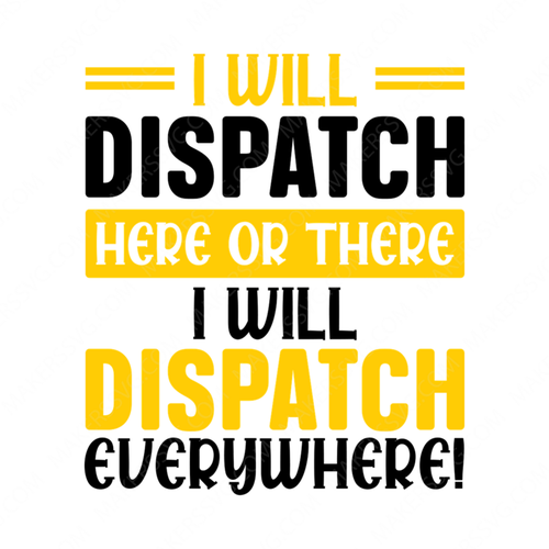 Dispatcher-Iwilldispatcheverywhere_-01-small-Makers SVG