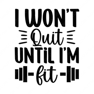 Fitness-Iwon_tquituntilI_mfit-01-small-Makers SVG